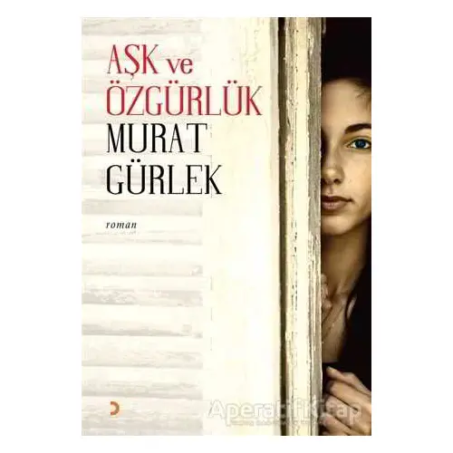 Aşk ve Özgürlük - Murat Gürlek - Cinius Yayınları