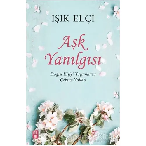 Aşk Yanılgısı - Işık Elçi - Mona Kitap