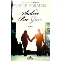 Sadece Bir Gün - Gayle Forman - Pegasus Yayınları