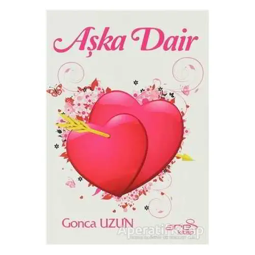 Aşka Dair - Gonca Uzun - Ares Yayınları