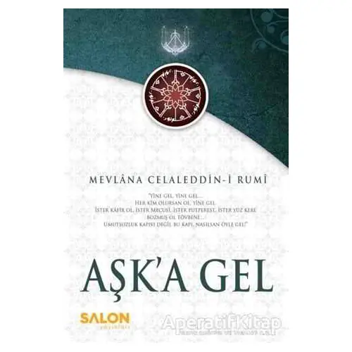 Aşk’a Gel - Mevlana Celaleddin Rumi - Salon Yayınları