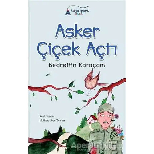 Asker Çiçek Açtı - Bedrettin Karaçam - Kayalıpark Çocuk