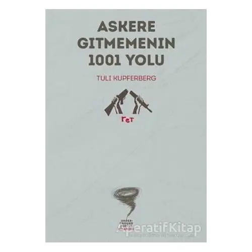 Askere Gitmemenin 1001 Yolu - Tuli Kupferberg - Altıkırkbeş Yayınları