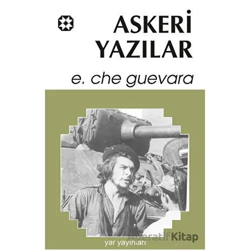 Askeri Yazılar - Ernesto Che Guevara - Yar Yayınları