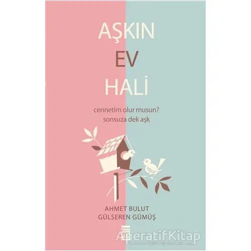 Aşkın Ev Hali - Ahmet Bulut - Timaş Yayınları