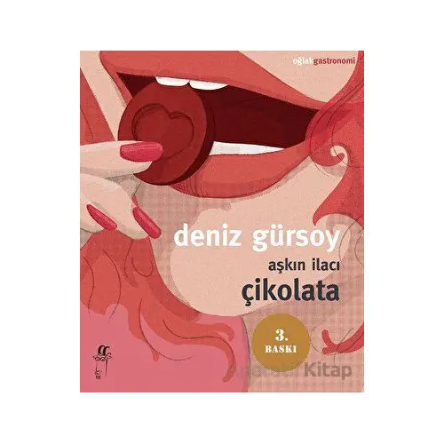 Aşkın İlacı Çikolata - Deniz Gürsoy - Oğlak Yayıncılık