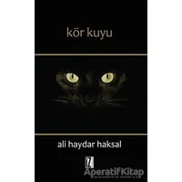 Kör Kuyu - Ali Haydar Haksal - İz Yayıncılık