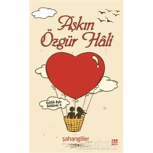 Aşkın Özgür Hali - Şahangiller - Dokuz Yayınları