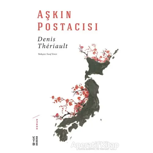 Aşkın Postacısı - Denis Theriault - Ketebe Yayınları