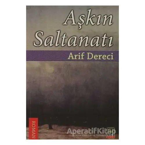 Aşkın Saltanatı - Arif Dereci - Babıali Kitaplığı