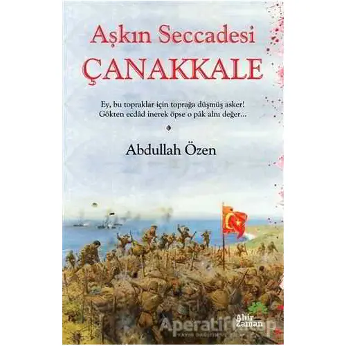 Aşkın Seccadesi Çanakkale - Abdullah Özen - Ahir Zaman