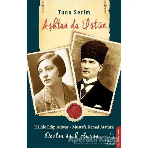 Aşktan da Üstün - Tuna Serim - Destek Yayınları