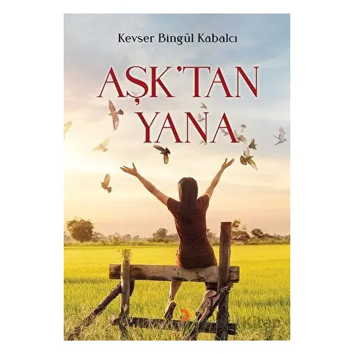 Aşktan Yana - Kevser Bingül Kabalcı - Cinius Yayınları