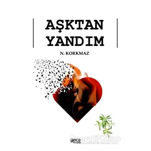 Aşktan Yandım - N. Korkmaz - Gece Kitaplığı