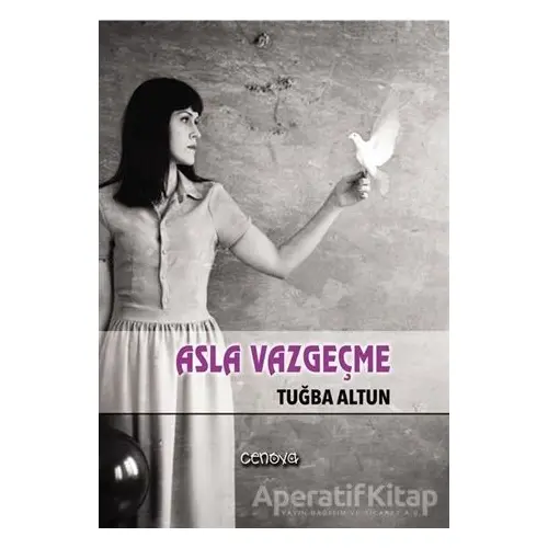 Asla Vazgeçme - Tuğba Altun - Cenova Yayınları