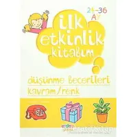 İlk Etkinlik Kitabım: Düşünme Becerileri Kavram / Renk - Kolektif - Erdem Çocuk