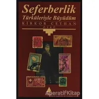 Seferberlik Türküleriyle Büyüdüm - Kirkor Ceyhan - Aras Yayıncılık