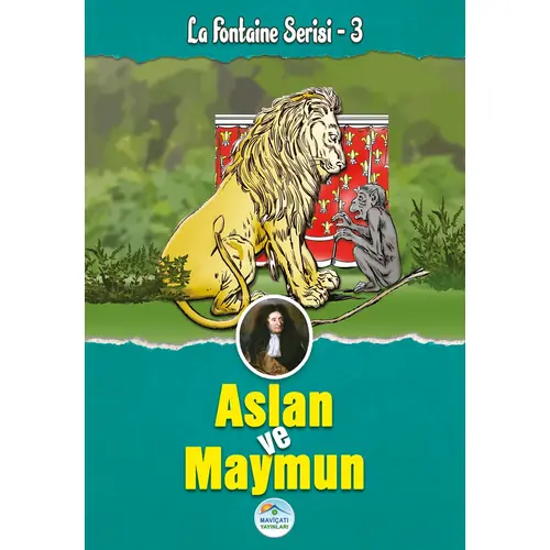 Aslan ve Maymun - La Fontaine Serisi - Maviçatı Yayınları