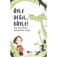 Öyle Değil, Böyle! - Aslı Tohumcu - Can Çocuk Yayınları