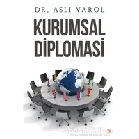 Kurumsal Diplomasi - Aslı Varol - Cinius Yayınları