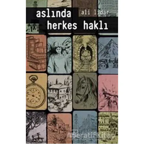 Aslında Herkes Haklı - Ali Lidar - İthaki Yayınları