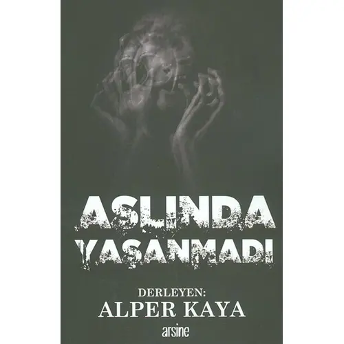 Aslında Yaşanmadı - Alper Kaya - Arsine Yayıncılık