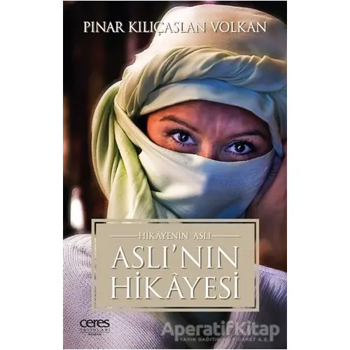 Aslı’nın Hikayesi - Pınar Kılıçaslan Volkan - Ceres Yayınları