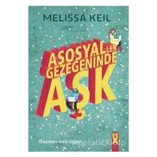 Asosyaller Gezegeninde Aşk - Melissa Keil - Dex Yayınevi