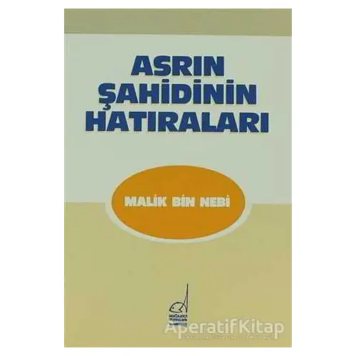 Asrın Şahidinin Hatıraları - Malik Bin Nebi - Boğaziçi Yayınları