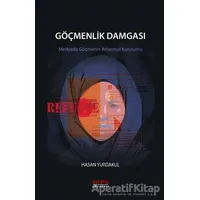 Göçmenlik Damgası - Hasan Yurdakul - Astana Yayınları