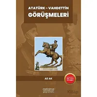 Atatürk - Vahdettin Görüşmeleri - Ali Ak - Astana Yayınları