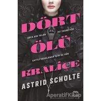 Dört Ölü Kraliçe - Astrid Scholte - Yabancı Yayınları