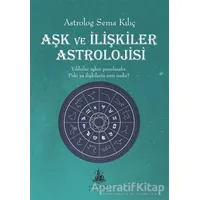 Aşk ve İlişkiler Astrolojisi - Sema Kılıç - Yitik Ülke Yayınları