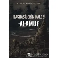 Haşhaşilerin Kalesi Alamut - Asyacan Nermin Devrimci - Rönesans Yayınları