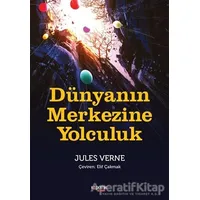 Dünyanın Merkezine Yolculuk - Jules Verne - Kopernik Çocuk Yayınları