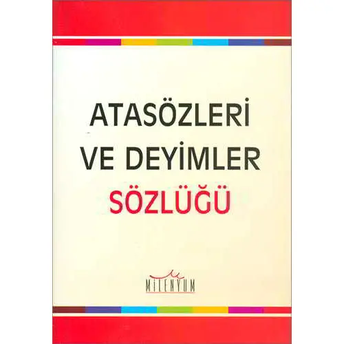 Atasözleri ve Deyimler Sözlüğü - Kolektif - Milenyum