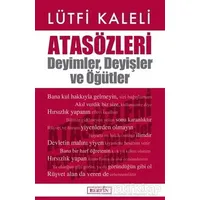 Atasözleri : Deyimler, Deyişler ve Öğütler - Lütfi Kaleli - Berfin Yayınları