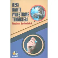 İleri Kalite İyileştirme Teknikleri - İbrahim Sevindirici - İtalik Yayınları