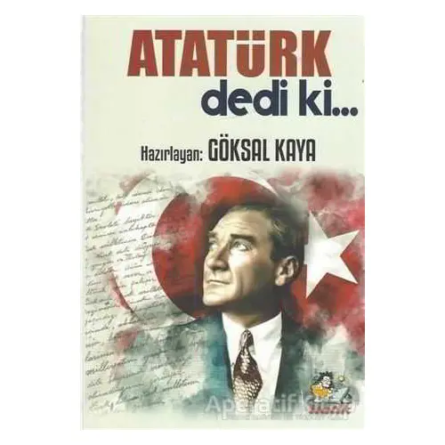 Atatürk Dedi ki… - Göksal Kaya - İtalik Yayınevi