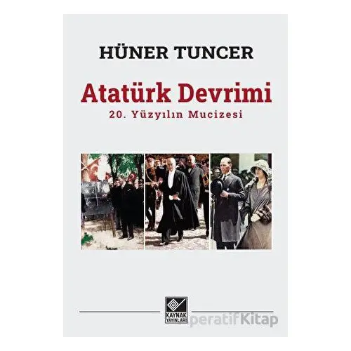 Atatürk Devrimi - Hüner Tuncer - Kaynak Yayınları