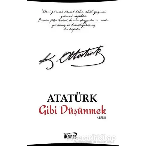 Atatürk Gibi Düşünmek - Kolektif - Kanes Yayınları