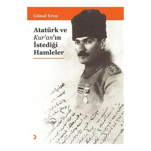 Atatürk ve Kur’an’ın İstediği Hamleler - Günal Eren - Cinius Yayınları