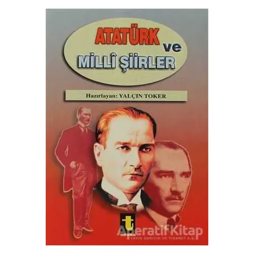 Atatürk ve Milli Şiirleri - Yalçın Toker - Toker Yayınları