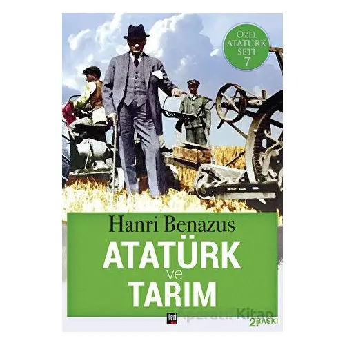 Atatürk ve Tarım - Hanri Benazus - İleri Yayınları