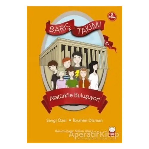 Atatürk’le Buluşuyor! - Barış Takımı - Sevgi Özel - Kırmızı Kedi Çocuk