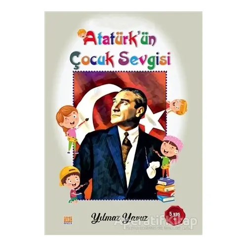 Atatürk’ün Çocuk Sevgisi Boyama Kitabı - Yılmaz Yavuz - Tunç Yayıncılık