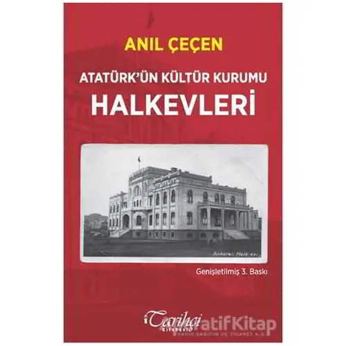 Atatürkün Kültür Kurumu Halkevleri - Anıl Çeçen - Tarihçi Kitabevi