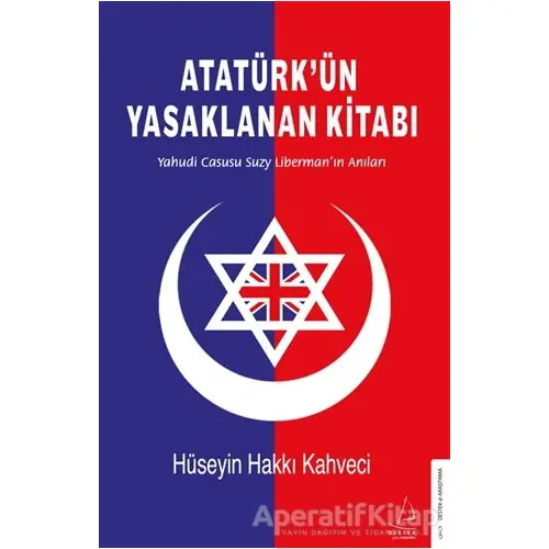 Atatürk’ün Yasaklanan Kitabı - Hüseyin Hakkı Kahveci - Destek Yayınları