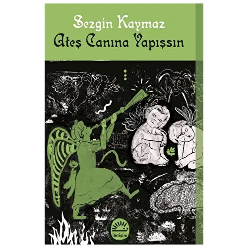 Ateş Canına Yapışsın - Sezgin Kaymaz - İletişim Yayınları