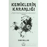 Kemiklerin Karanlığı - Sam Millar - Agapi Yayınları